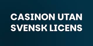 Snabba Casinon Utan Svensk Licens – En Guide till Snabba Utbetalningar